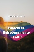Palacio de Entretenimiento (LGBT) - Sheldon Navarro