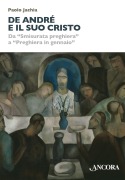 Cover-Bild zum Titel 'De André e il suo Cristo. Da 'Smisurata preghiera' a 'Preghiera in gennaio'' von 'Paolo Jachia'