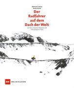Cover-Bild zum Titel 'Der Radfahrer auf dem Dach der Welt' von 'Albrecht Schulze, Hardy Grüne'