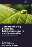 Cover-Bild zum Titel 'Zaadbehandeling, herbiciden, luchttemperatuur in geïrrigeerde rijst' von 'Thaís Rosa, Diogo Helgueira, Luis Antonio de Avila'