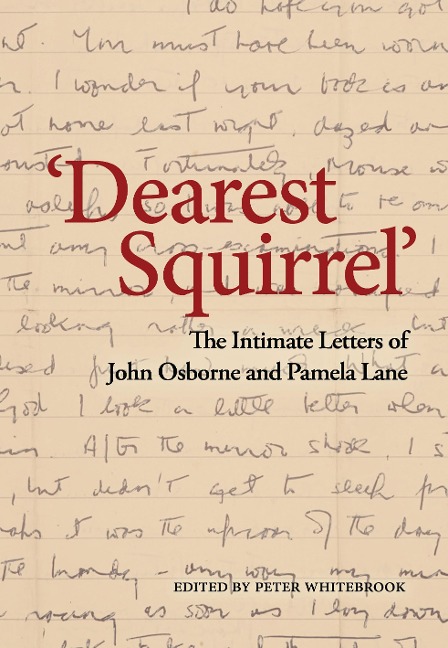 Dearest Squirrel...' - John Osborne, Pamela Lane