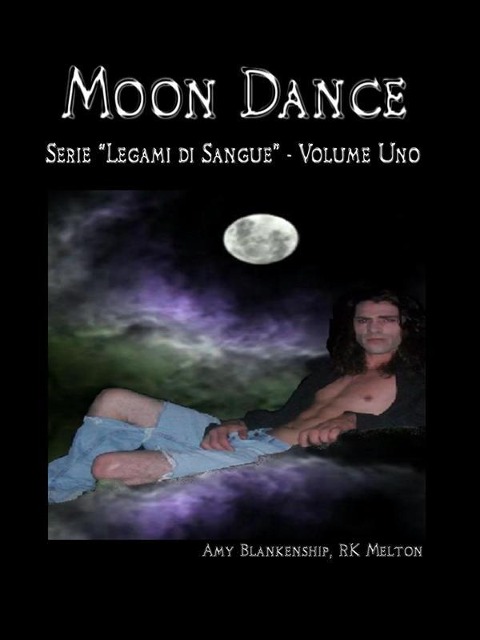 Moon Dance (Legami Di Sangue Libro Primo) - Amy Blankenship, Rk Melton