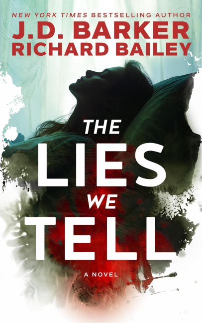 The Lies We Tell - J. D. Barker