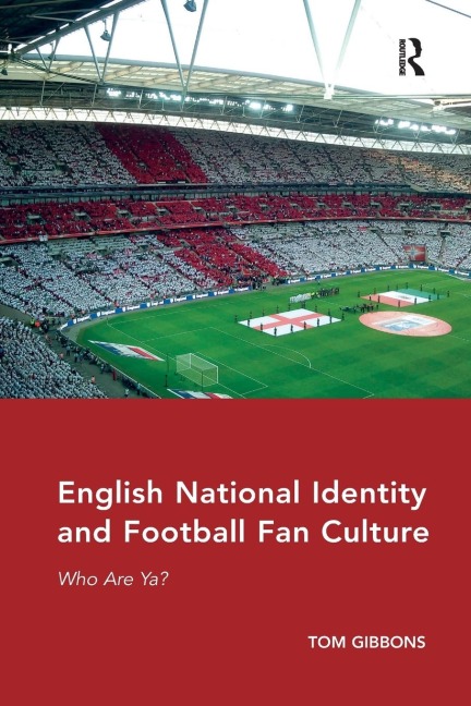 English National Identity and Football Fan Culture - Tom Gibbons