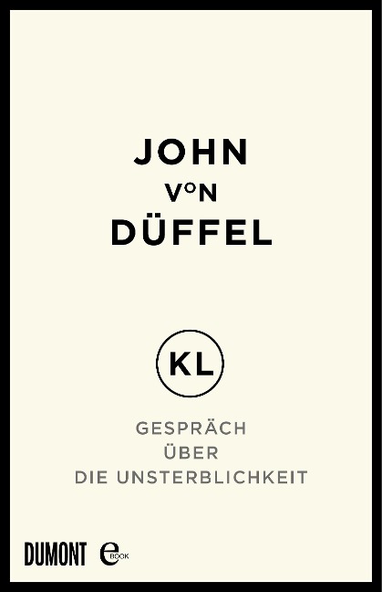 KL - Gespräch über die Unsterblichkeit - John Düffel