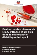 Cover-Bild zum Titel 'Évaluation des niveaux de MDA, d'HbA1c et de SOD dans la rétinopathie diabétique de type 2' von 'Manish Kumar Verma, Pradeep Kumar, Poonam Verma'