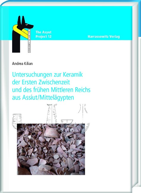 Untersuchungen zur Keramik der Ersten Zwischenzeit und des frühen Mittleren Reichs aus Assiut/Mittelägypten - Andrea Kilian