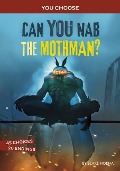 Cover-Bild zum Titel 'Can You Nab the Mothman?' von 'Blake Hoena'
