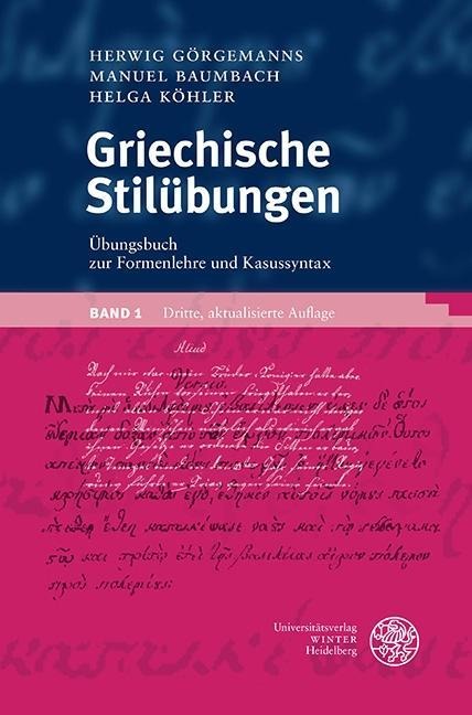 Griechische Stilübungen - Herwig Görgemanns, Manuel Baumbach, Helga Köhler