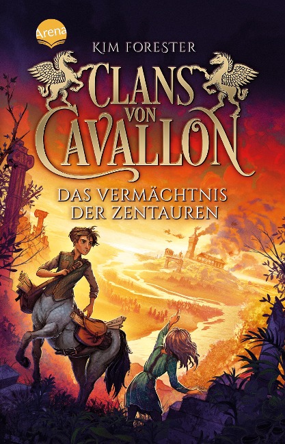 Clans von Cavallon (4). Das Vermächtnis der Zentauren - Kim Forester