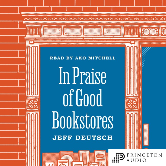In Praise of Good Bookstores - Jeff Deutsch