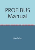 PROFIBUS Manual - Max Felser