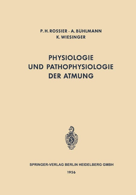 Physiologie und Pathophysiologie der Atmung - Paul H. Rossier, Albert Bühlmann, Klaus Wiesinger