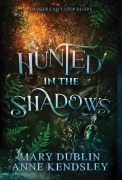 Cover-Bild zum Titel 'Hunted in the Shadows' von 'Mary Dublin, Anne Kendsley'
