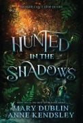 Cover-Bild zum Titel 'Hunted in the Shadows' von 'Mary Dublin, Anne Kendsley'