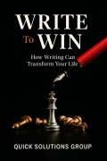 Cover-Bild zum Titel 'Write to Win: Mastering Effective and Persuasive Writing' von 'Quick Solutions'