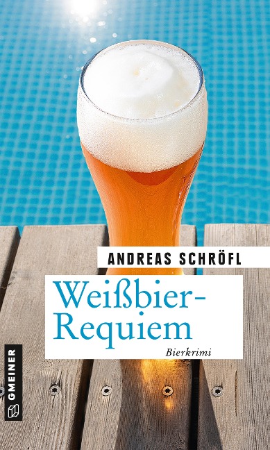 Weißbier-Requiem - Andreas Schröfl