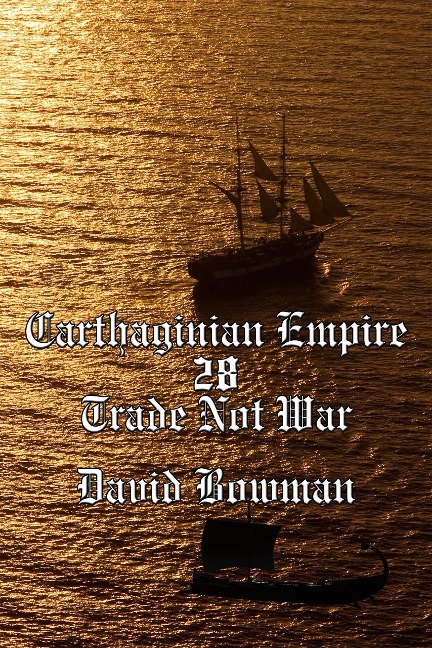 Carthaginian Empire Episode 28 - Trade Not War - David Bowman