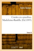Cover-Bild zum Titel 'Contes en omnibus. Tome III. Madeleine-Bastille' von 'Émile Testard'