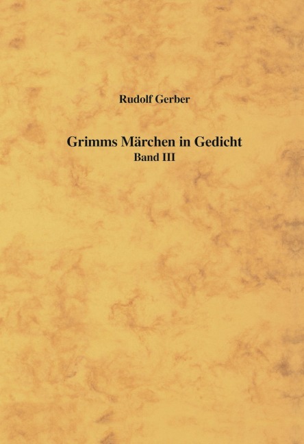 Grimms Märchen in Gedicht Band III - 