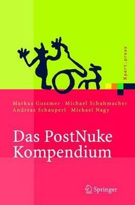 Das PostNuke Kompendium - Markus Gossmer, Michael Nagy, Andreas Schauperl, Michael Schumacher