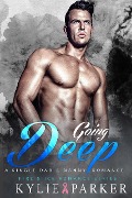 Going Deep: A Single Dad & Nanny Romance (Fire & Ice Romance Series, #1) - Kylie Parker