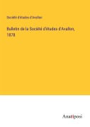 Cover-Bild zum Titel 'Bulletin de la Société d'études d'Avallon, 1878' von 'Société d'études d'Avallon'