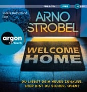 Welcome Home - Du liebst dein neues Zuhause. Hier bist du sicher. Oder? - Arno Strobel