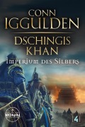 Cover-Bild zum Titel 'Dschingis Khan - Imperium des Silbers' von 'Conn Iggulden'