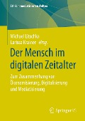 Der Mensch im digitalen Zeitalter - 