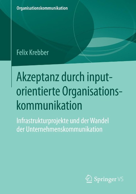 Akzeptanz durch inputorientierte Organisationskommunikation - Felix Krebber