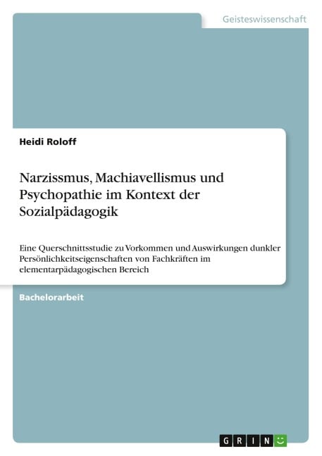 Narzissmus, Machiavellismus und Psychopathie im Kontext der Sozialpädagogik - Heidi Roloff