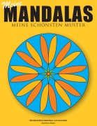 Cover-Bild zum Titel 'Meine Mandalas - Meine schönsten Muster - Wunderschöne Mandalas zum Ausmalen' von 'Andreas Abato'