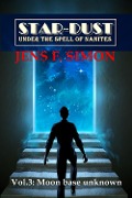Moon base unknown (STAR-DUST Vol.3) - Jens F. Simon