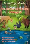 Die Abenteuer des Hühnchens Hildegard - Ein Kinderbuch über Freundschaft und Mut ab 3 bis 8 Jahren - Beate Täger-Fiedler