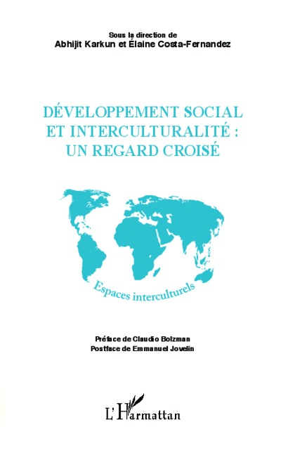 Développement social et interculturalité : un regard croisé - Elaine Costa-Fernandez, Abhijit Karkun
