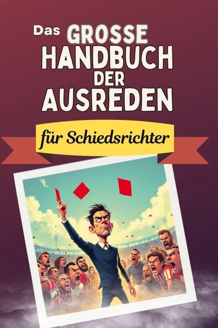 Das große Handbuch der Ausreden für Schiedsrichter - Julia Braun