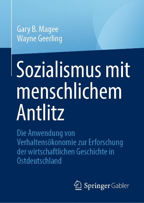 Sozialismus mit menschlichem Antlitz - Gary B. Magee, Wayne Geerling