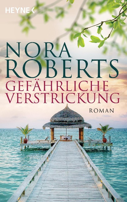 Gefährliche Verstrickung - Nora Roberts