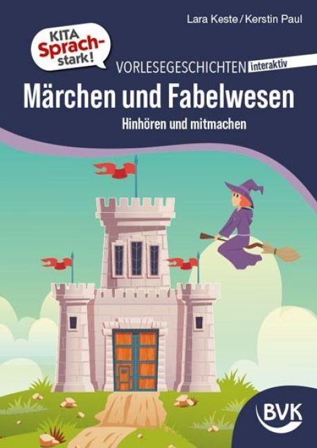 Kita Sprachstark: Vorlesegeschichten interaktiv Märchen und Fabelwesen - Kerstin Paul, Lara Keste