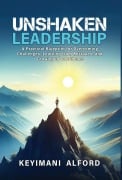Cover-Bild zum Titel 'Unshaken Leadership' von 'Keyimani L Alford'