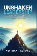 Cover-Bild zum Titel 'Unshaken Leadership' von 'Keyimani L Alford'