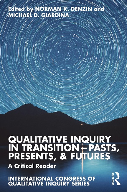 Qualitative Inquiry in Transition-Pasts, Presents, & Futures - 