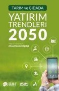 Cover-Bild zum Titel 'Tarim ve Gidada Yatirim Trendleri 2050' von 'Ahmet Necdet Ögütcü'