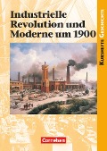 Kurshefte Geschichte. Industrielle Revolution und Moderne um 1900. Schülerband - Martin Grohmann, Wolfgang Jäger