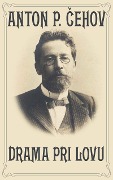 Cover-Bild zum Titel 'Drama pri lovu' von 'Anton Cehov'