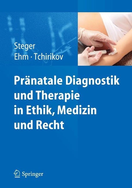 Pränatale Diagnostik und Therapie in Ethik, Medizin und Recht - 