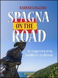 Cover-Bild zum Titel 'Spagna on the road. In viaggio tra città, aneddoti e tradizioni' von 'Barbara Oggero'