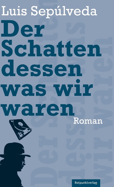 Der Schatten dessen, was wir waren - Luis Sepúlveda