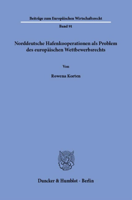 Norddeutsche Hafenkooperationen als Problem des europäischen Wettbewerbsrechts - Rowena Korten